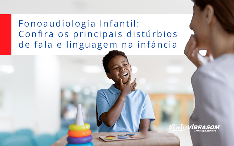 Fonoaudiologia Infantil: Distúrbios de fala e linguagem Fonoaudiologia Infantil: Distúrbios de fala e linguagem