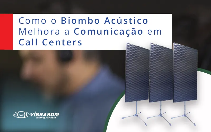 Como o Biombo Acústico Melhora a Comunicação em Call Centers Como o Biombo Acústico Melhora a Comunicação em Call Centers