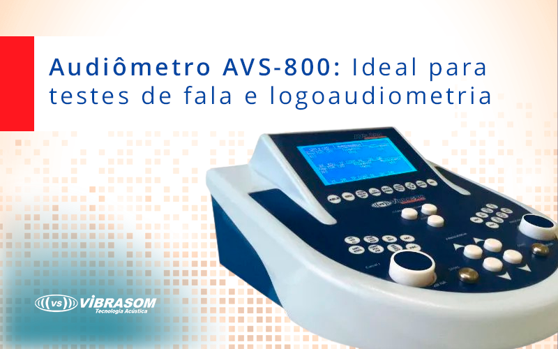 Audiômetro AVS-800: Ideal para testes de fala e logoaudiometria Audiômetro AVS-800: Ideal para testes de fala e logoaudiometria