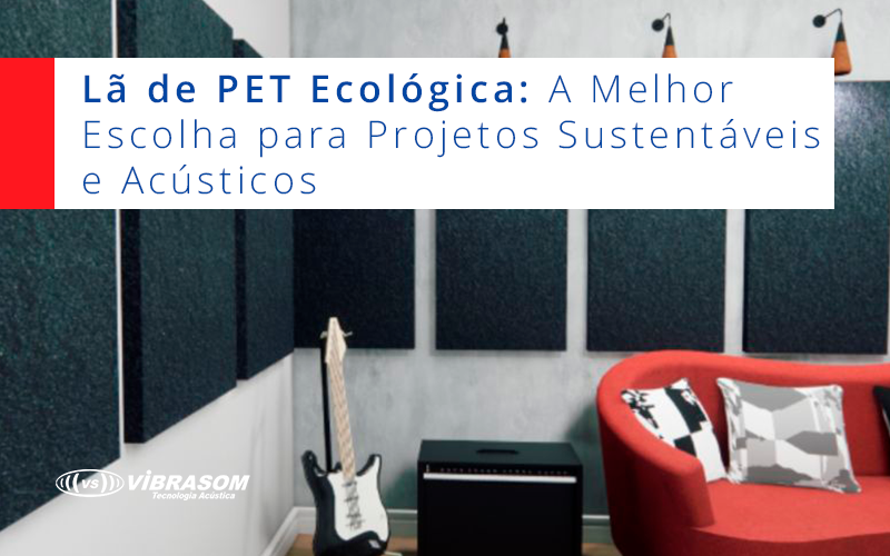 Lã de PET ecológica: A melhor escolha para projetos sustentáveis e acústicos Lã de PET ecológica: A melhor escolha para projetos sustentáveis e acústicos