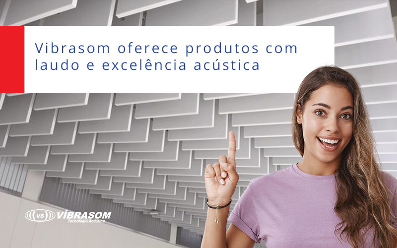 Vibrasom oferece produtos com laudo e excelência acústica